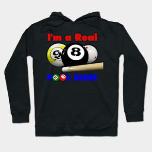 I'm a Real Pool Dude! Hoodie